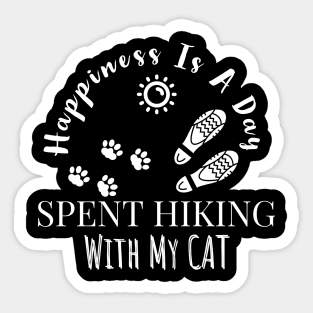 Happiness Is A Day Spent Hiking With My Cat Sticker